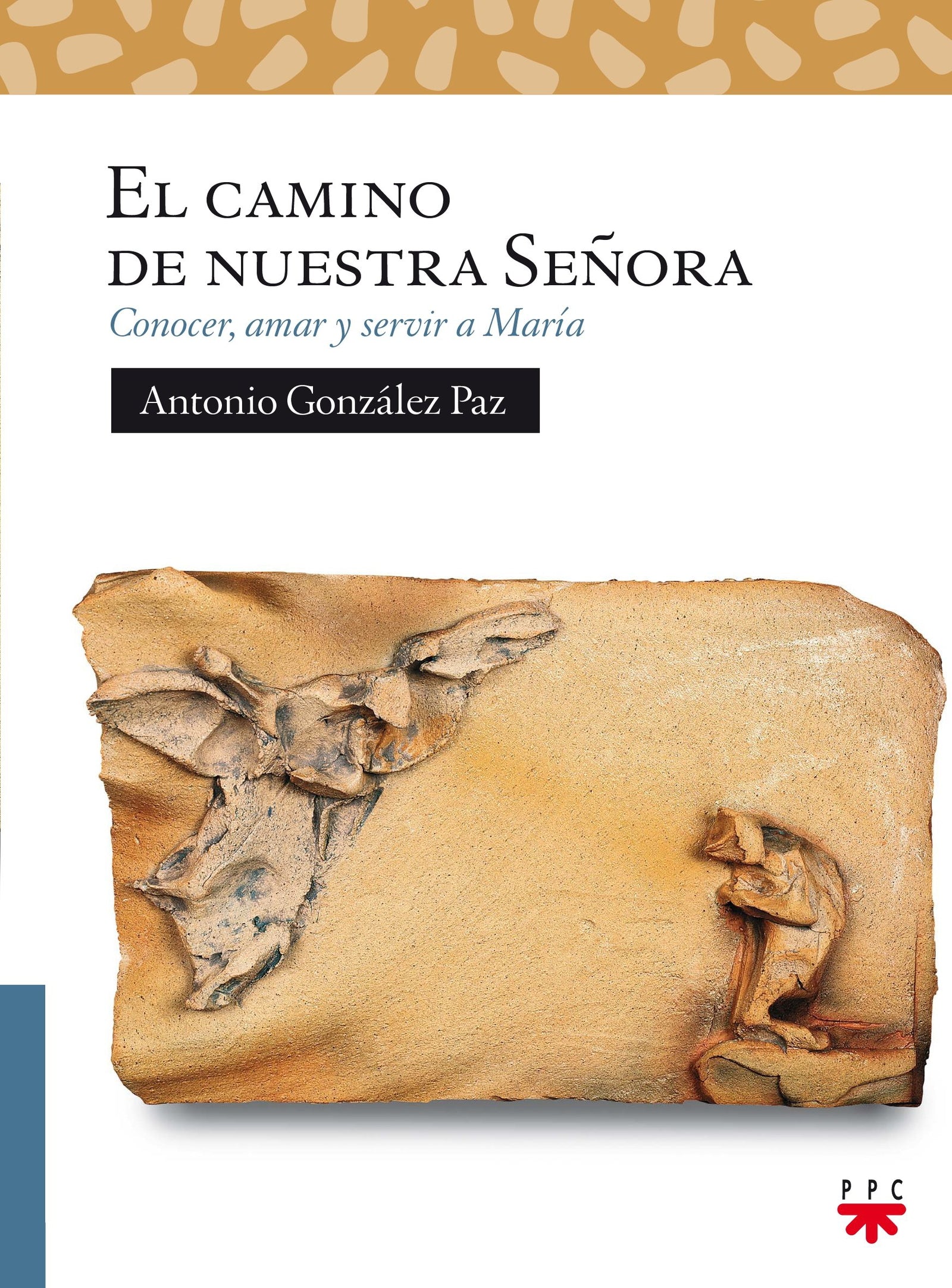 El Camino De Nuestra Señora: Conocer, amar y servir a María: 197 (Sauce)