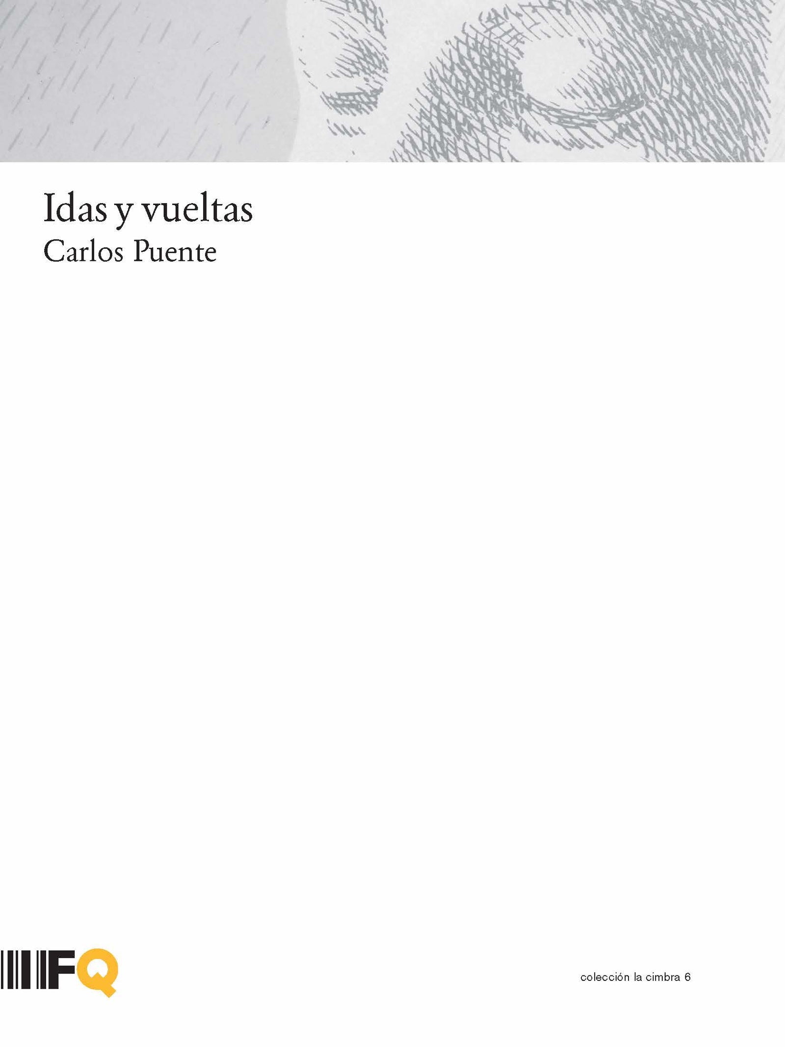 Idas y vueltas: 6 (La cimbra)