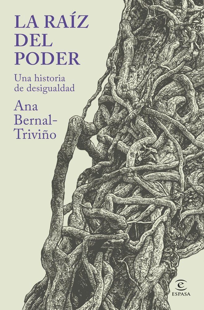 La raíz del poder: Una historia de desigualdad (Espasa Ensayo)