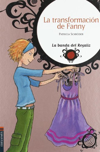 La transformacion de Fanny: 8 (La banda del Regaliz)