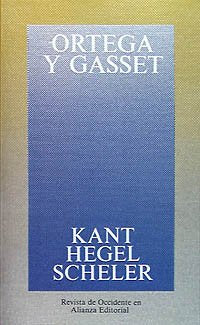 Kant, Hegel, Scheler (Obras De José Ortega Y Gasset (Ogg))