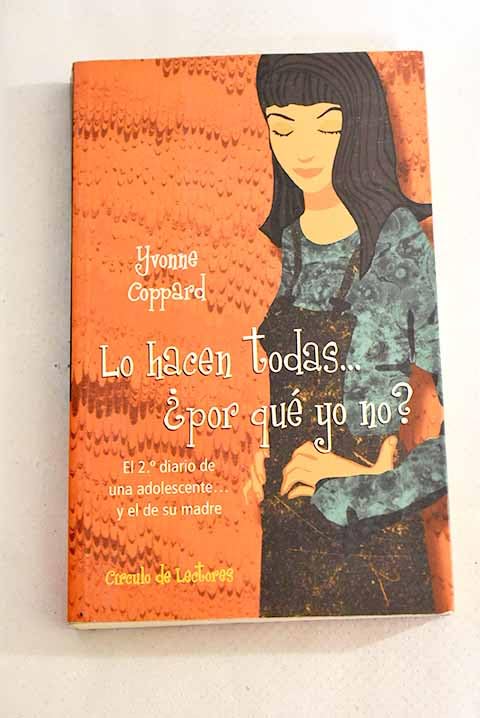 Lo hacen todas-- ¿por qué yo no?: el 2 diario de una adolescente-- y el de su madre