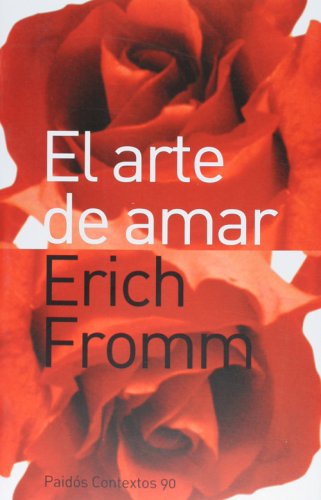 El arte de amar : una investigación sobre la naturaleza del amor: 90 (Contextos / Context)