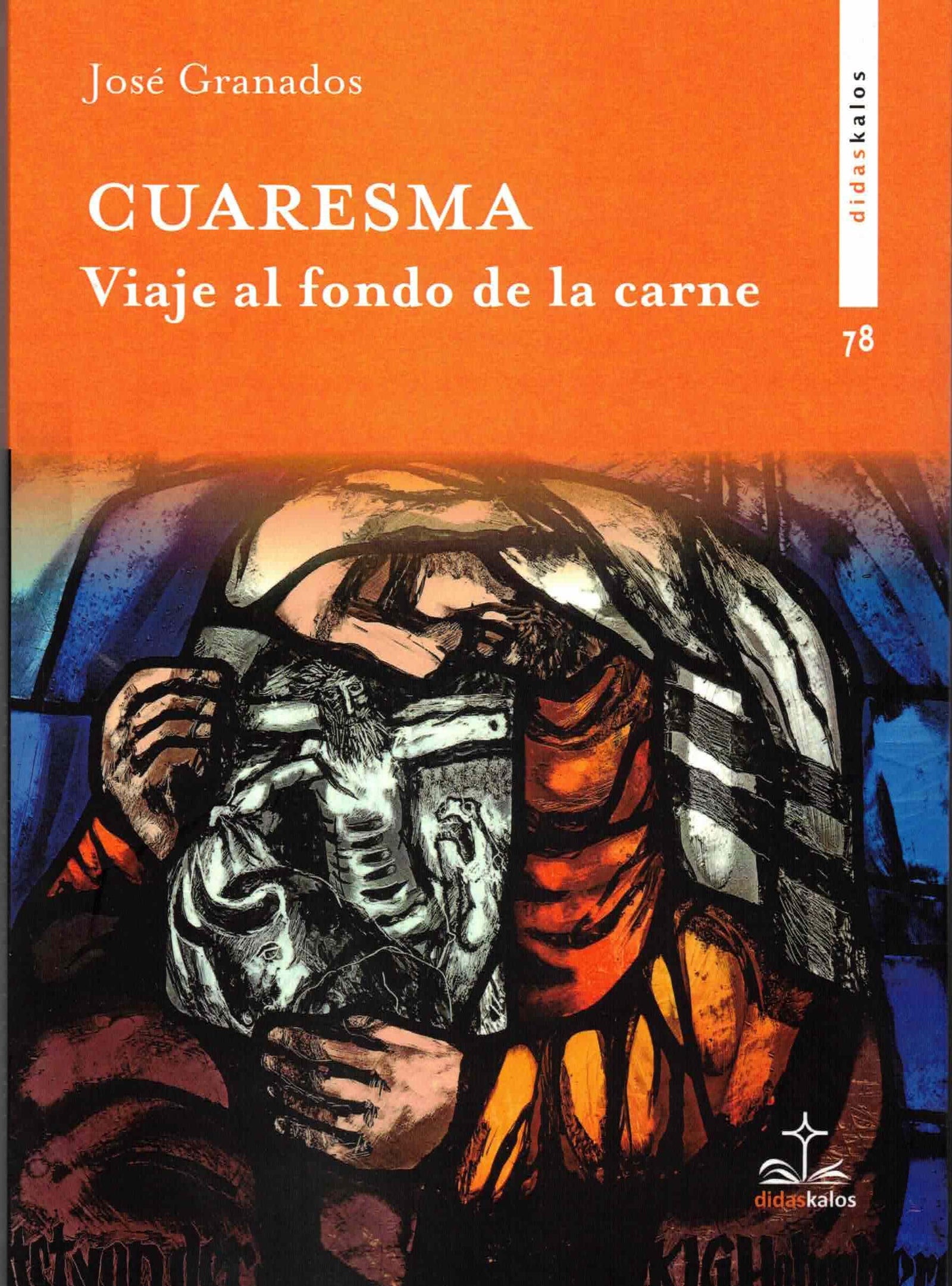 Cuaresma. Viaje al fondo de la carne: 78 (Didaskalos)