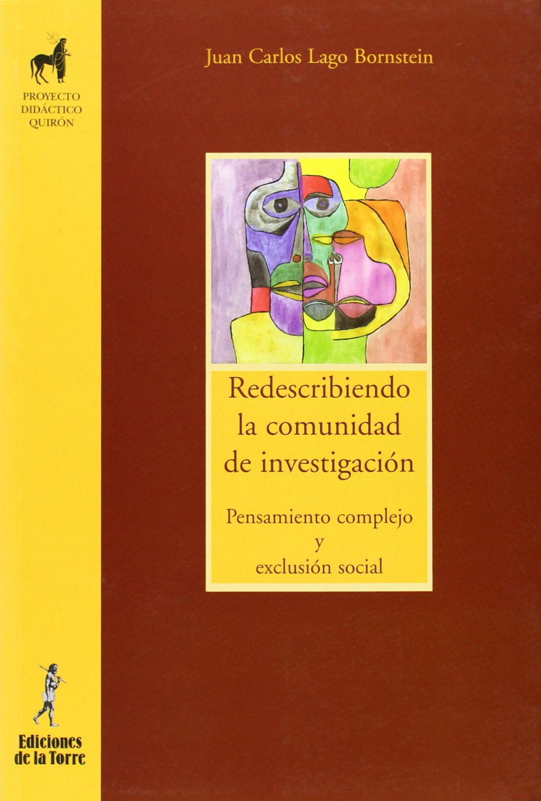 Redescribiendo la comunidad de investigación. Pensamiento complejo y exclusión social: 29 (Proyecto Didáctico Quirón, Filosofía para niños)