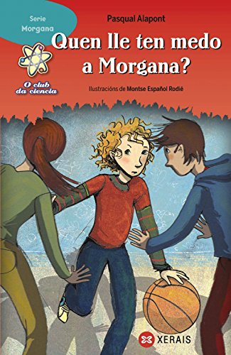 Quen lle ten medo a Morgana? (INFANTIL E XUVENIL - SOPA DE LIBROS - O club da ciencia)