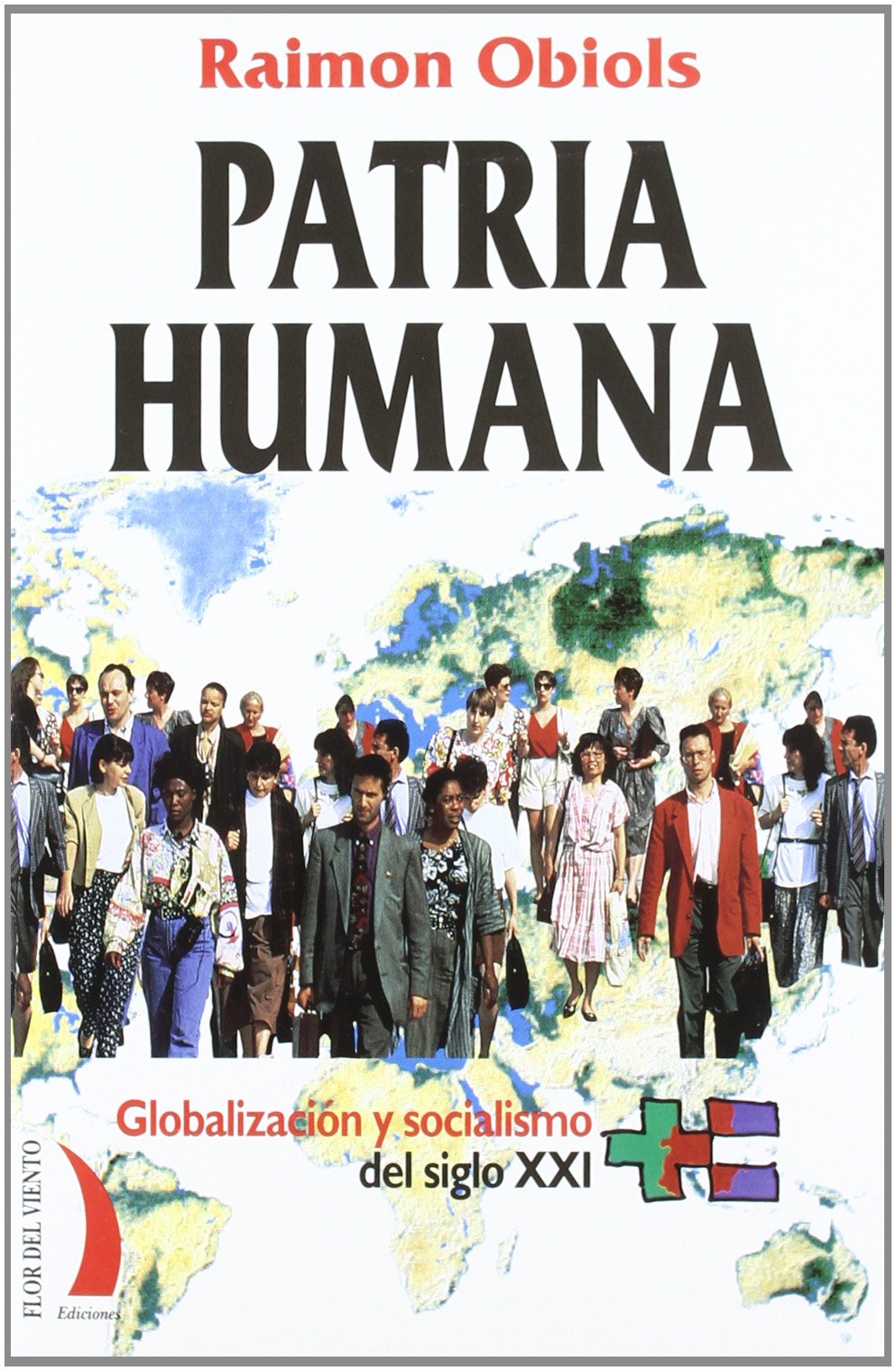 Patria humana, globalización y socialismo del siglo XXI (SIN COLECCION)