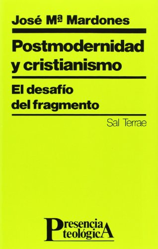 Postmodernidad y cristianismo: El desafío del fragmento: 50 (Presencia Teologica)