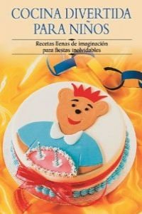 Cocina divertida para niños (Cocina Paso a Paso/Cooking Step by Step (Spanish))