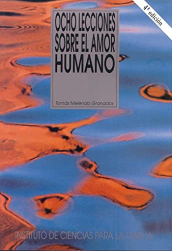 Ocho lecciones sobre el amor humano (Instituto de Ciencias para la Familia)