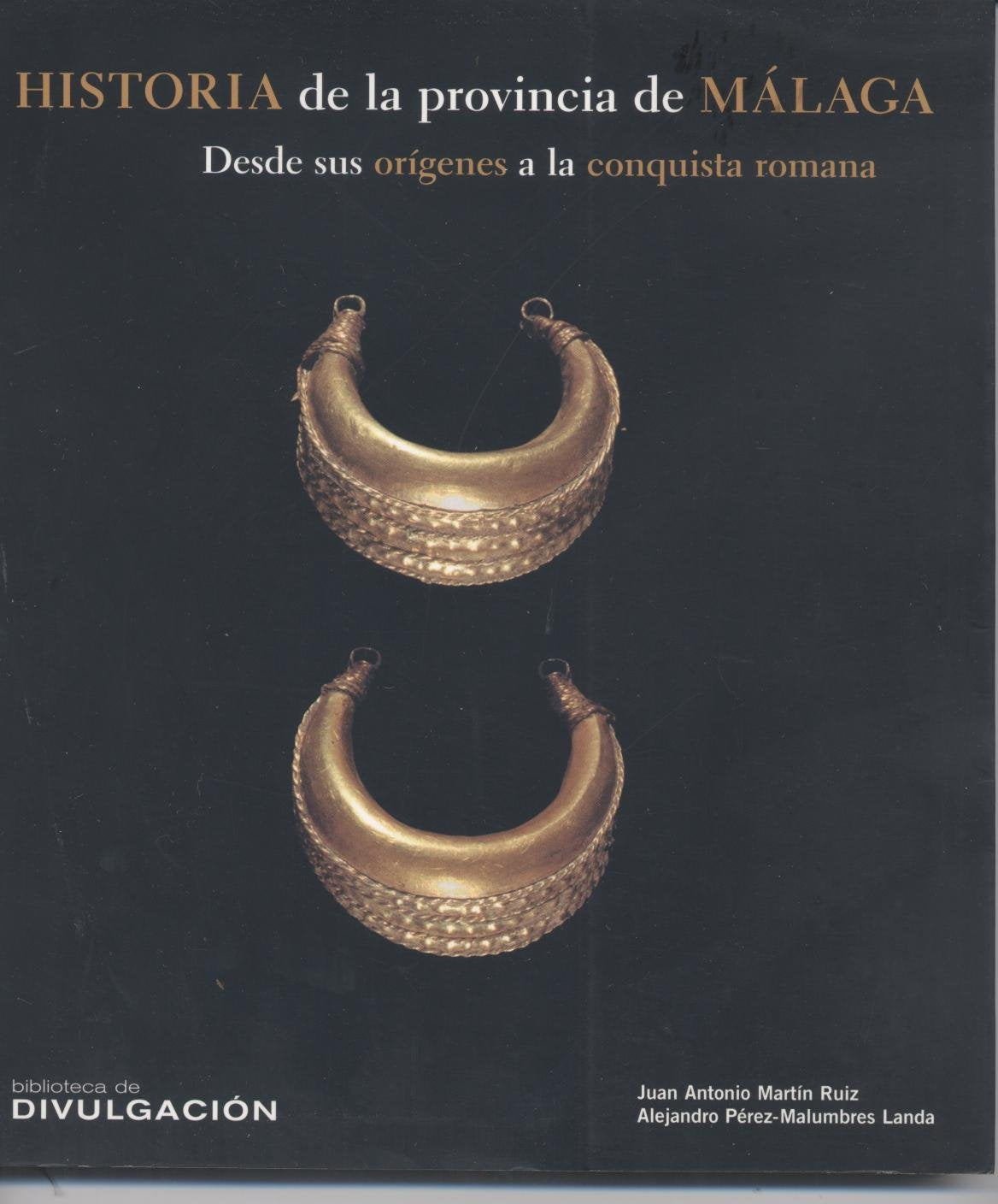 Historia de La Provincia de Malaga: 1 (Biblioteca de Divulgacion)