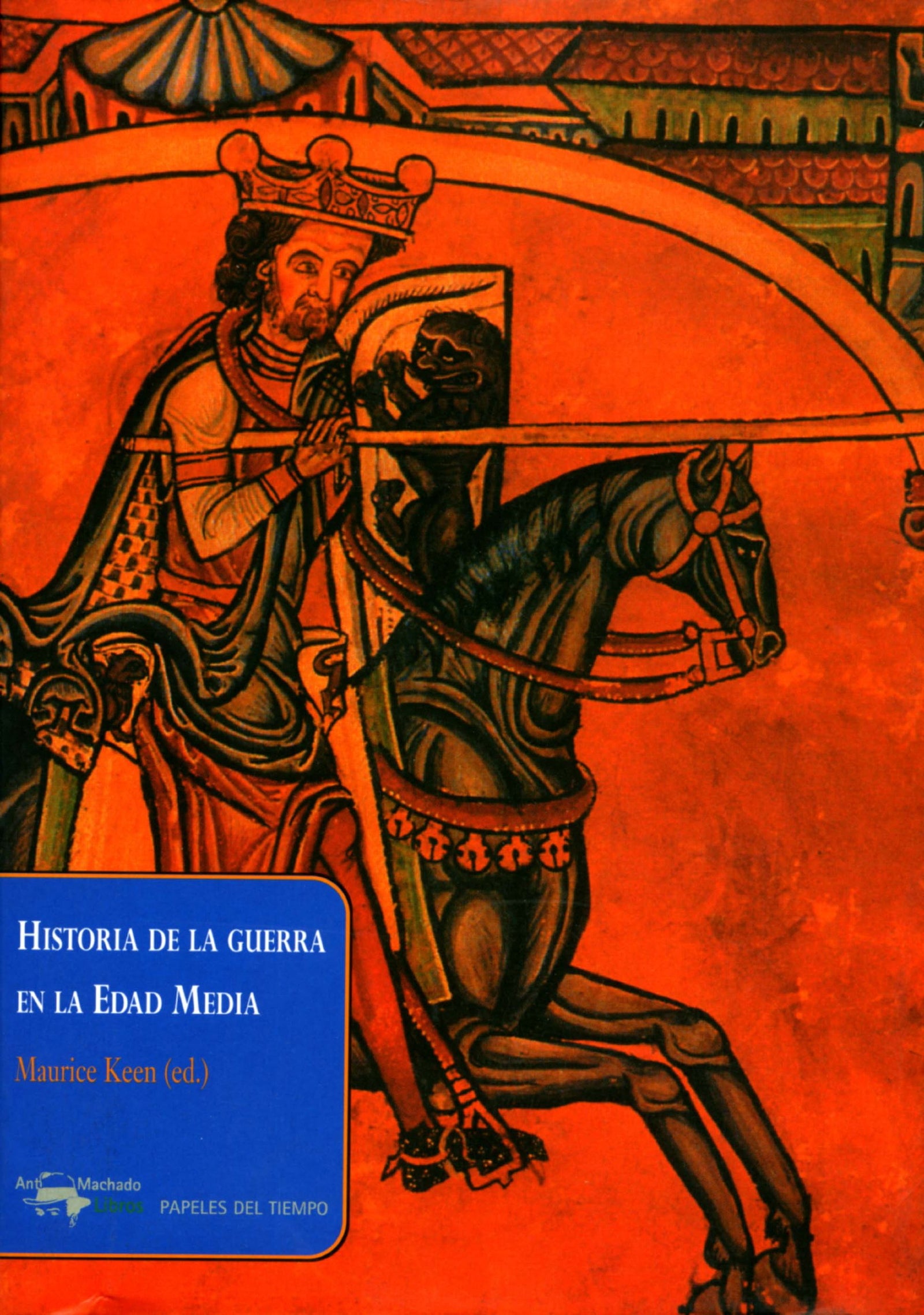Historia de la guerra en la Edad Media: 4 (Papeles del tiempo)