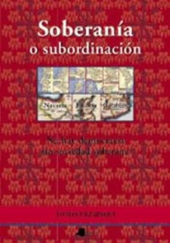 Soberanêa o subordinaciãn (Ensayo y Testimonio)