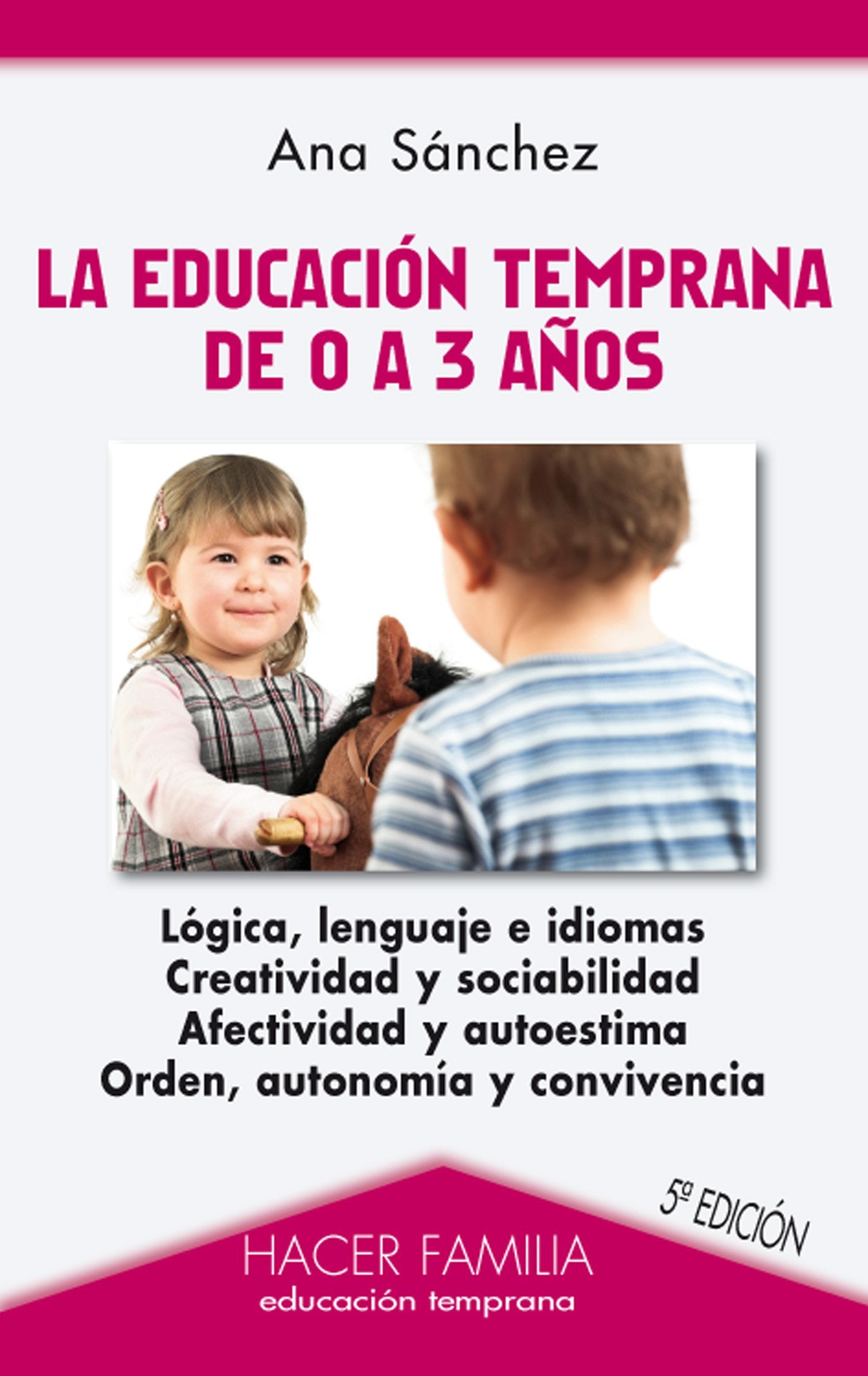 La educación temprana de 0 a 3 años: 42 (Hacer Familia)