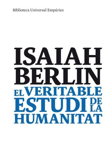 El veritable estudi de la humanitat: Una antologia d´assaigs (BIBLIOTECA UNIVERSAL EMPURIES)