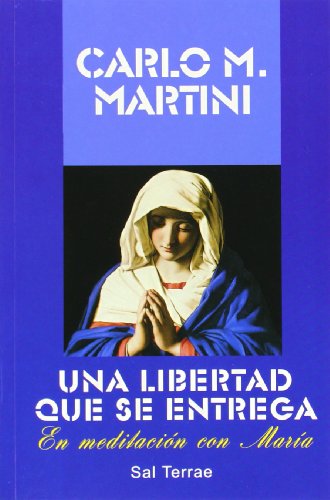 Libertad Que se entrega, Una. En MEDITACION con Maria: En meditación con María: 78 (Pozo de Siquem)