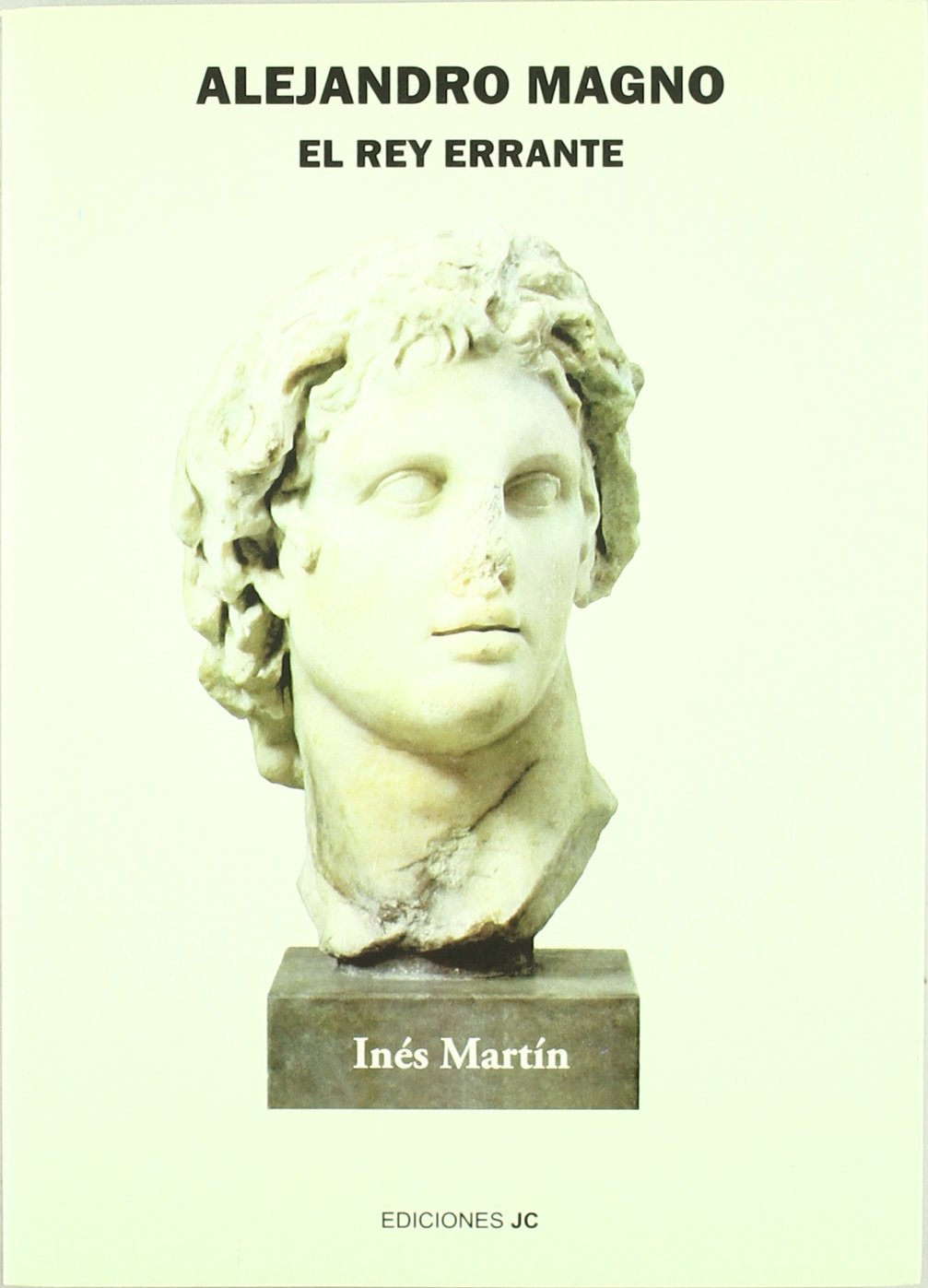 Alejandro Magno. El rey errante (SIN COLECCION)