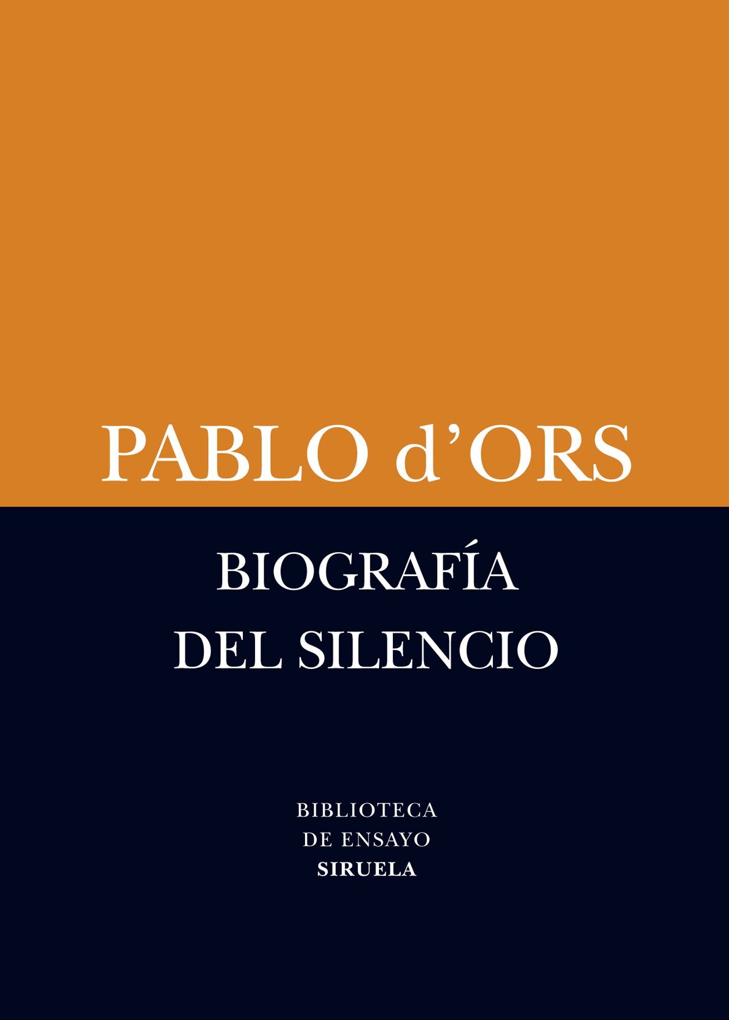 Biografía del silencio: Breve ensayo sobre meditación: 54 (Biblioteca de Ensayo / Serie menor)