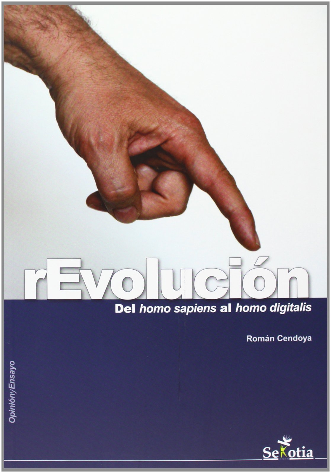 Revolución (Se Vendieron Derechos para Tirada: del Homo Sapiens Al Homo Digitalis (OPINION Y ENSAYO)