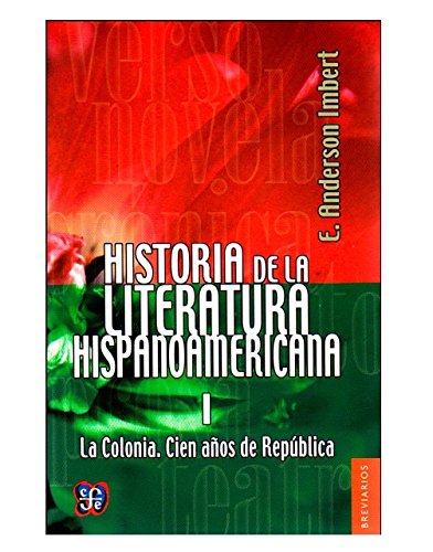 Historia Literatura Hispanoamericana, I. La Colonia - Cien Años De Republica: La Colonia, Cien anos de republica (Breviarios)