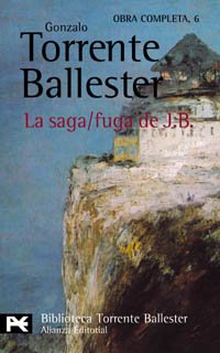 La saga/fuga de J.B. (El Libro De Bolsillo - Bibliotecas De Autor - Biblioteca Torrente Ballester)