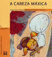 A cabeza máxica (INFANTIL E XUVENIL - PASENIÑO)