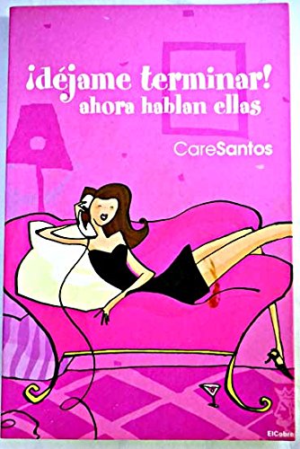 Dejame terminar!/ Let me finish!: Ahora Hablan Ellas/ Now They Speak (Fuera de coleccion)