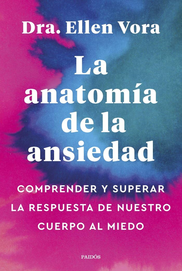 La anatomía de la ansiedad: Comprender y superar la respuesta de nuestro cuerpo al miedo (Divulgación)
