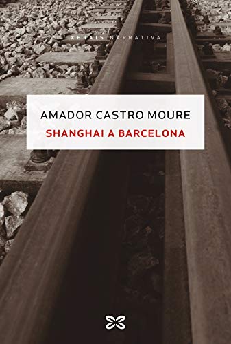 Shanghai a Barcelona (EDICIÓN LITERARIA - NARRATIVA)