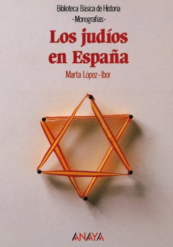 Los judíos en España (Historia - Biblioteca Básica De Historia - Serie «Monografías»)