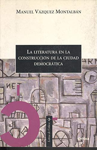 La literatura en la construccion de la ciudad democratica (Letras de Crítica)