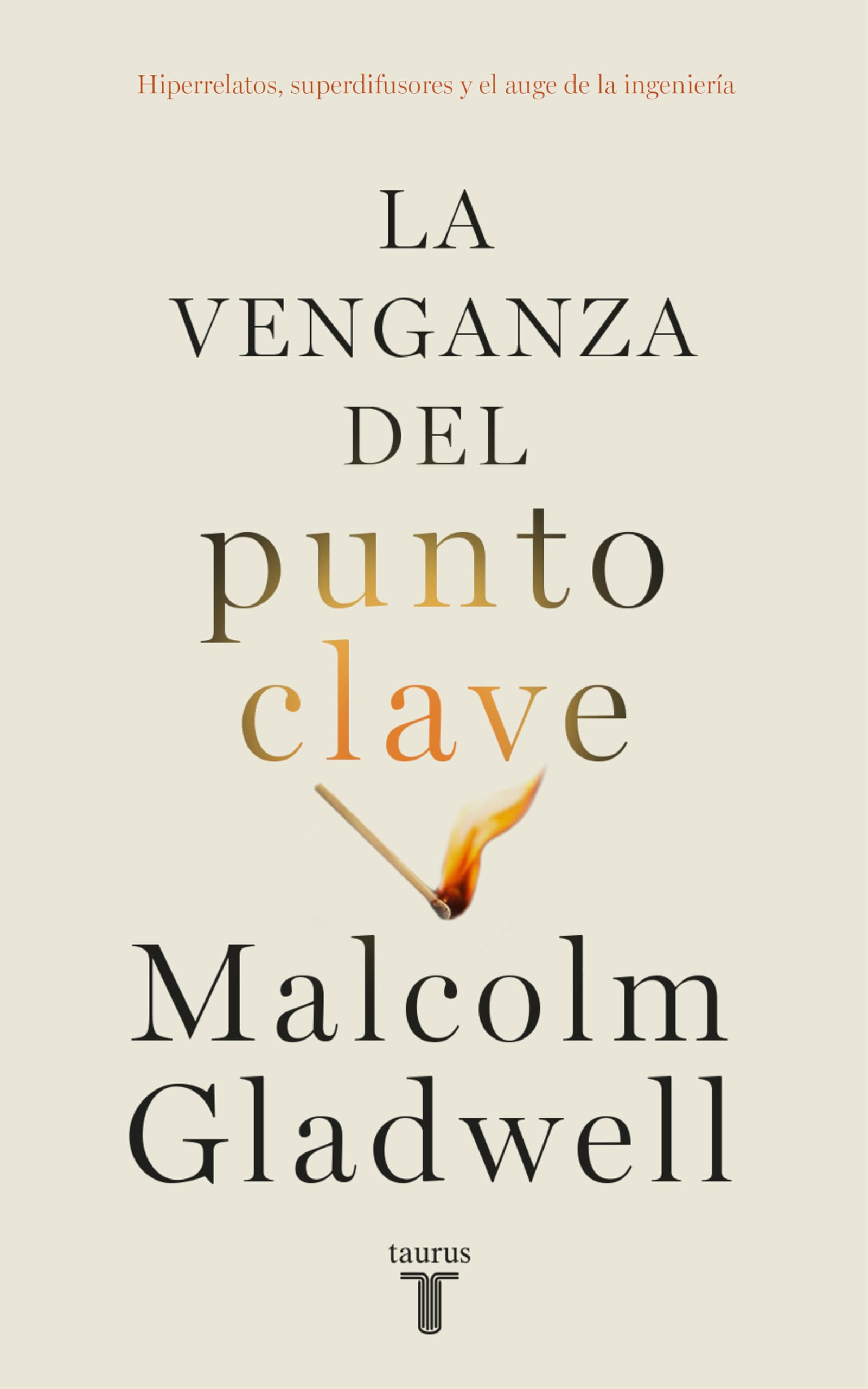 La venganza del punto clave: Hiperrelatos, superdifusores y el auge de la ingeniería social (Ciencias Sociales)