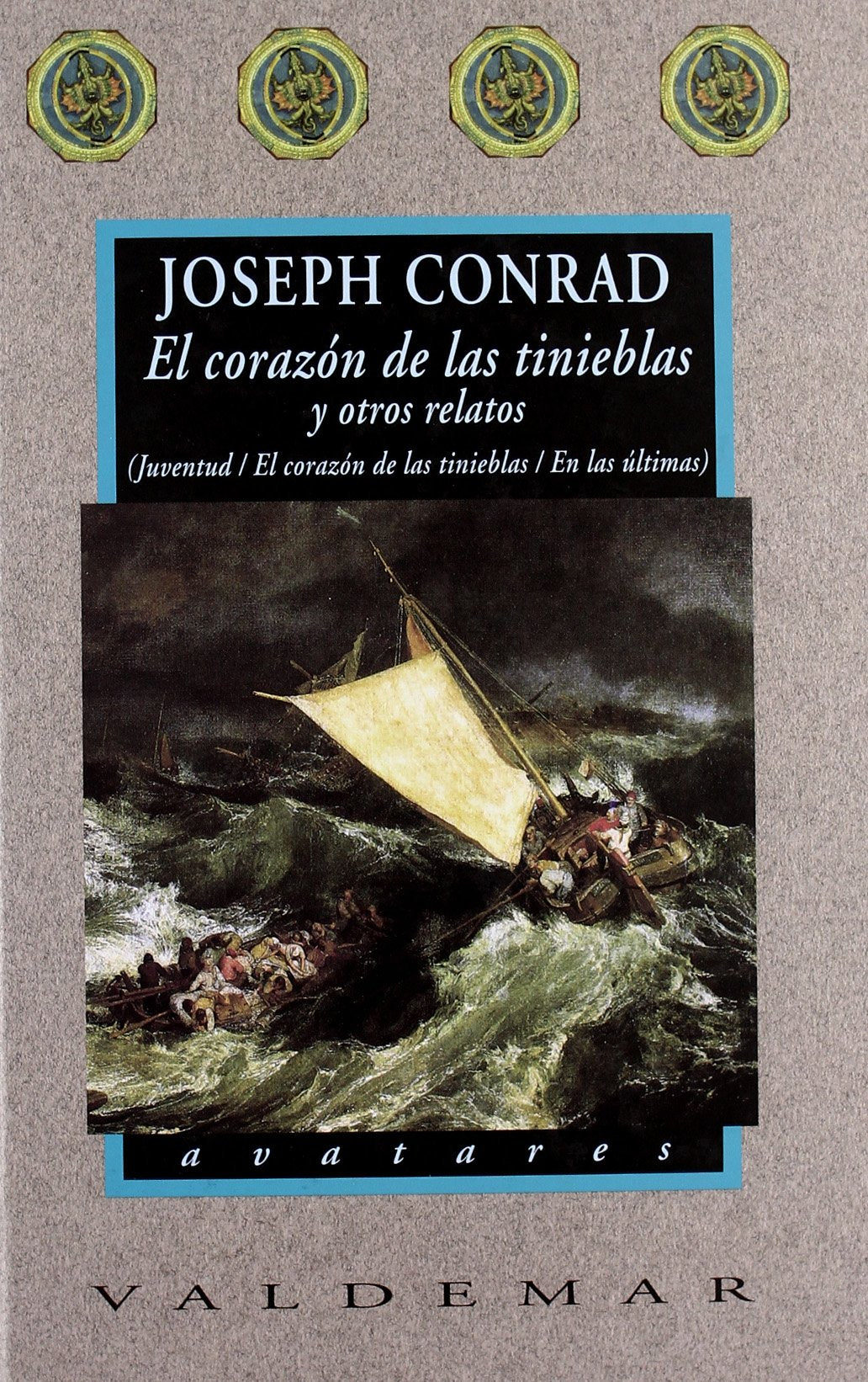 El corazón de las tinieblas: Y otros relatos: Juventud, El corazón de las tinieblas y En las últimas (Avatares)