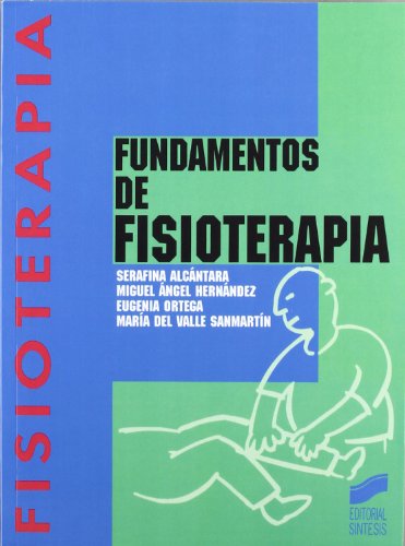 Fundamentos de fisioterapia: 1 (Enfermería, fisioterapia y podología. Serie Fisioterapia)
