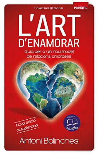 L'art d'enamorar: Guia per a un nou model de relacions amoroses: 6 (Biblioteca Antoni Bolinches)