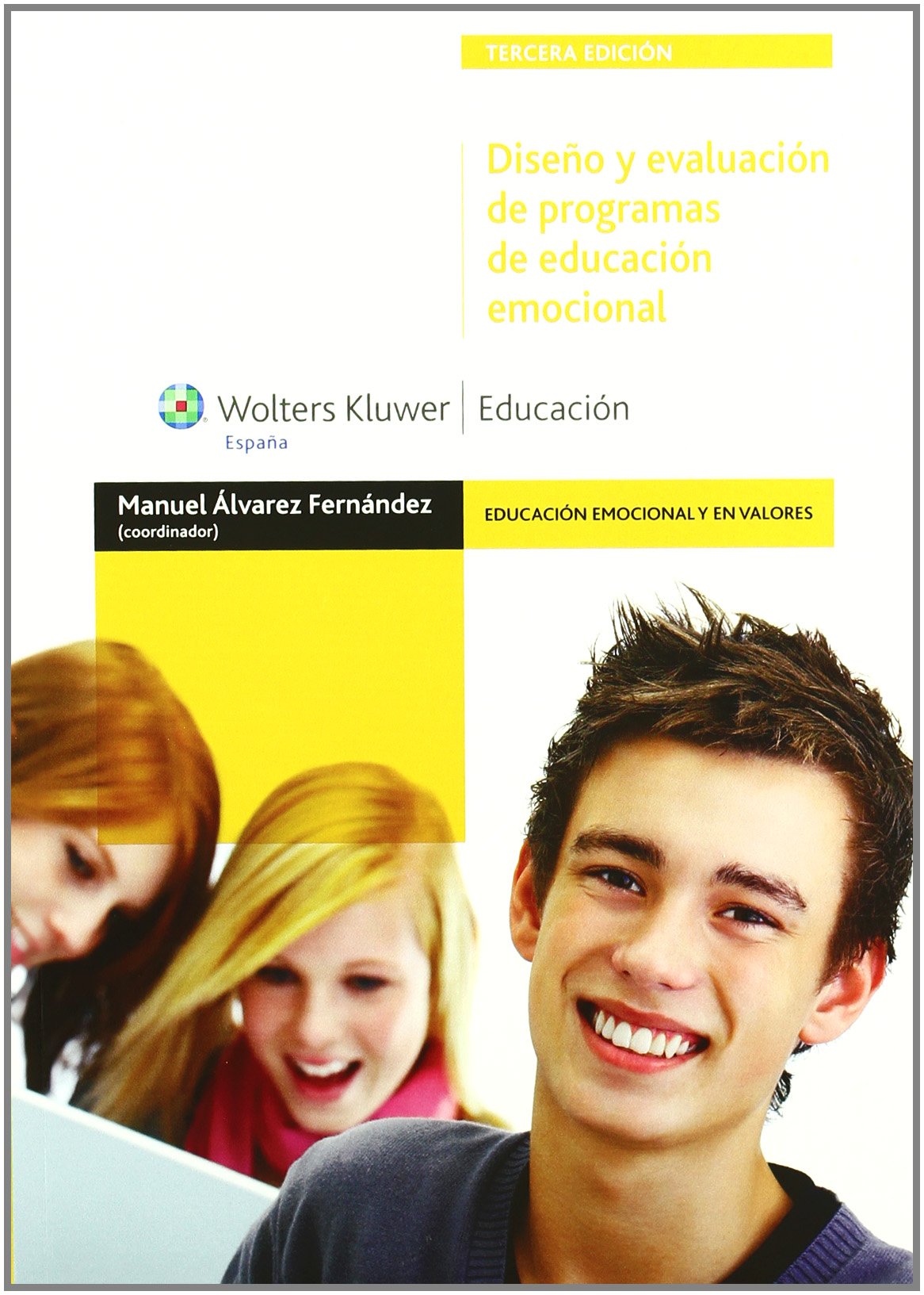 Diseño y evaluación de programas de educación emocional (3.ª Edición) (Educación emocional y en valores)