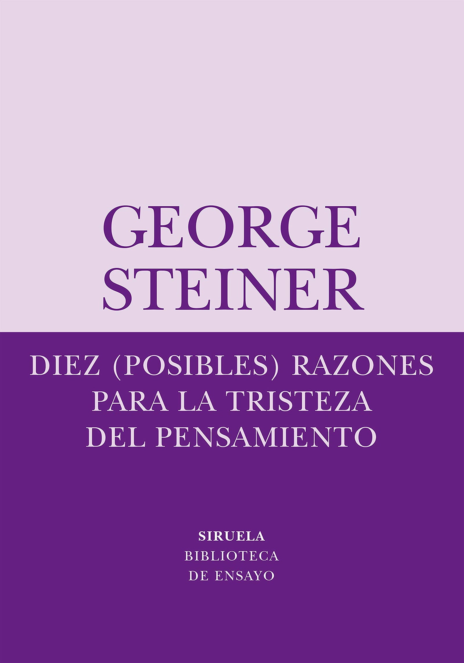 Diez (posibles) razones para la tristeza del pensamiento: 38 (Biblioteca de Ensayo / Serie menor)