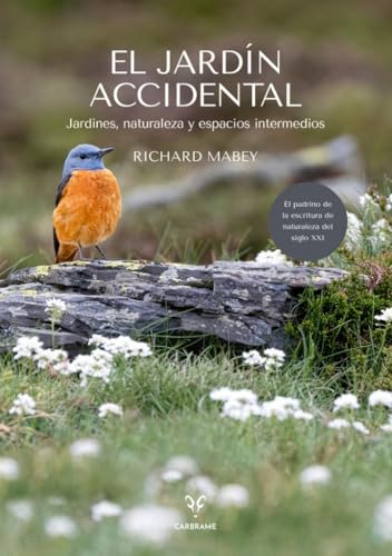 El jardín accidental: Jardines, naturaleza y espacios intermedios (Colección naturaleza salvaje)