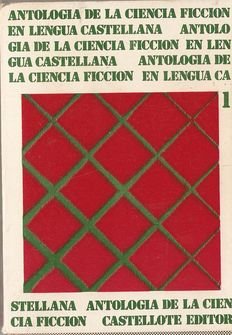 ANTOLOGÍA DE LA CIENCIA FICCIÓN EN LENGUA CASTELLANA I. Madrid., Ed. Miguel Castellote, Editor.; Saiz Cidoncha, Carlos- Campos, Jorge- Jarnés Bergua, Enrique- Álvarez Villar, Alfonso- Atienza, Juan 55 1 3 Buen estado general, parte del lomo desencolado.;