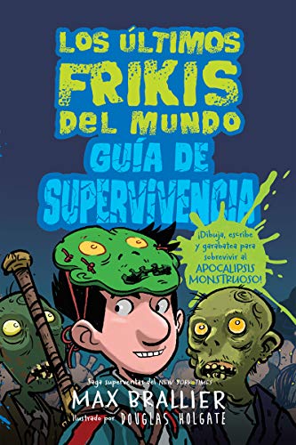 Guia de supervivencia de los últimos frikis del mundo: Guía de supervivencia / Survival Guide