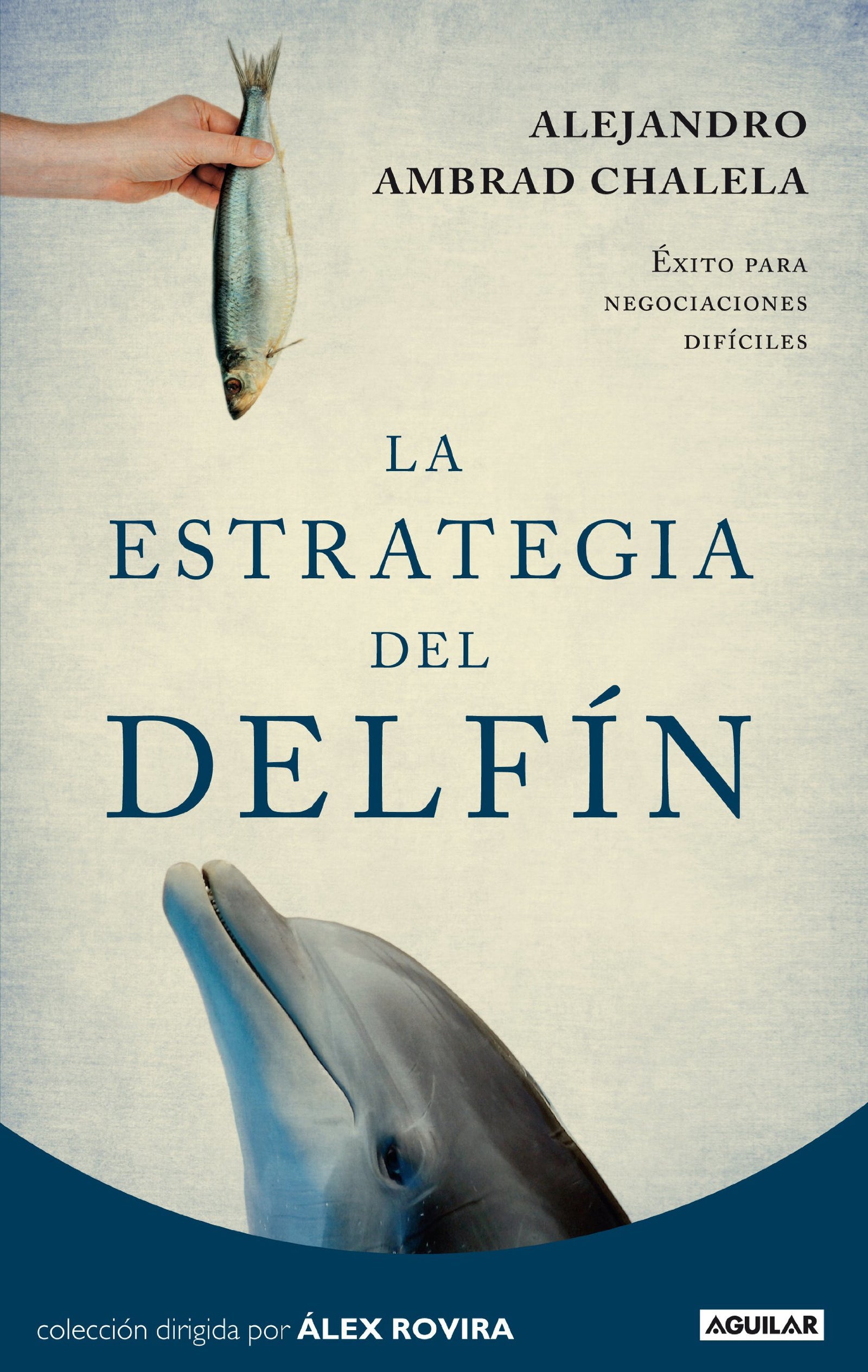 La estrategia del delfín: Éxito para negociaciones difíciles