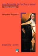 Teresa de Jesús: una historia de lucha y amor (Biografia Joven)