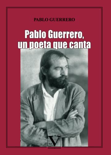 Pablo Guerrero, un poeta que canta (Poesía)