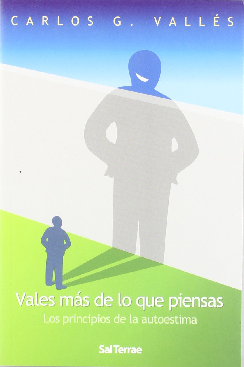 Vales más de lo que piensas: Los principios de la autoestima: 196 (El Pozo de Siquén)