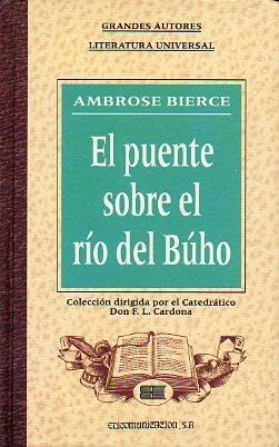 El Puente sobre el rio del buho y otros relatos