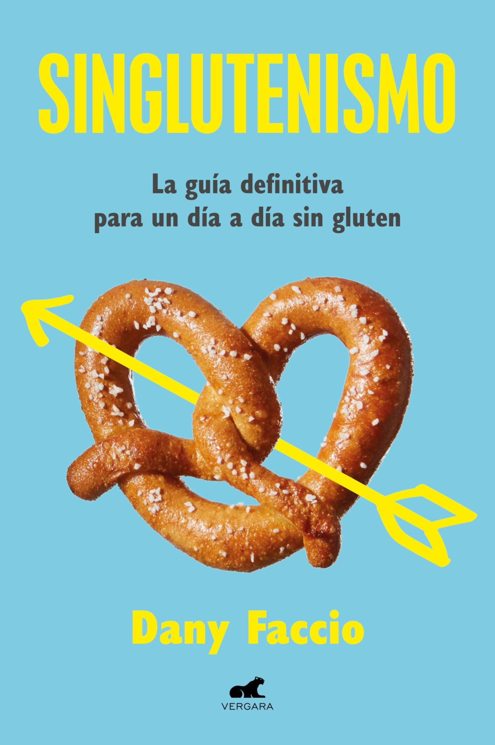 Singlutenismo: La guía definitiva para un día a día sin gluten (Vergara)