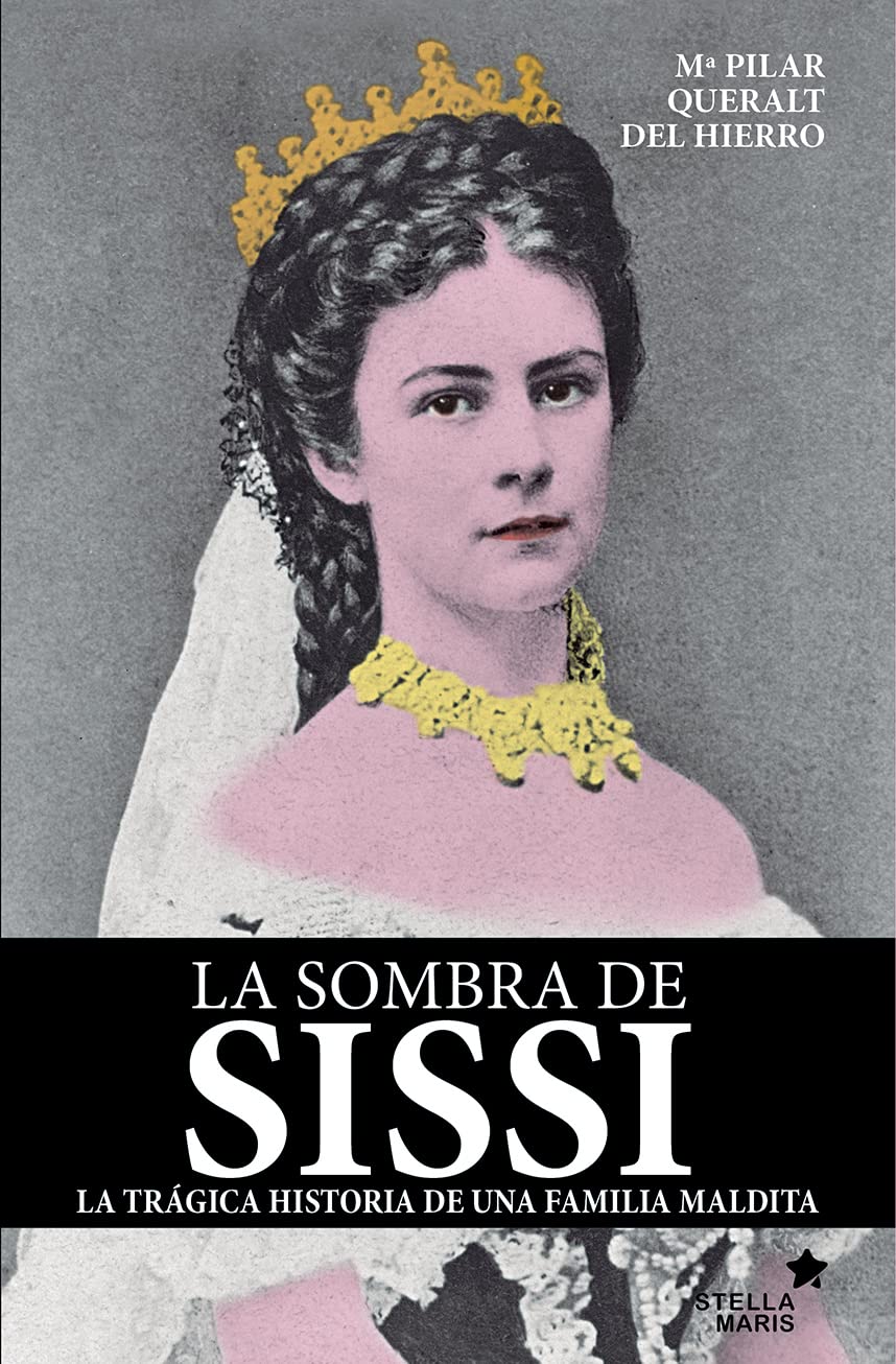 La sombra de Sissi: La trágica historia de una familia maldita