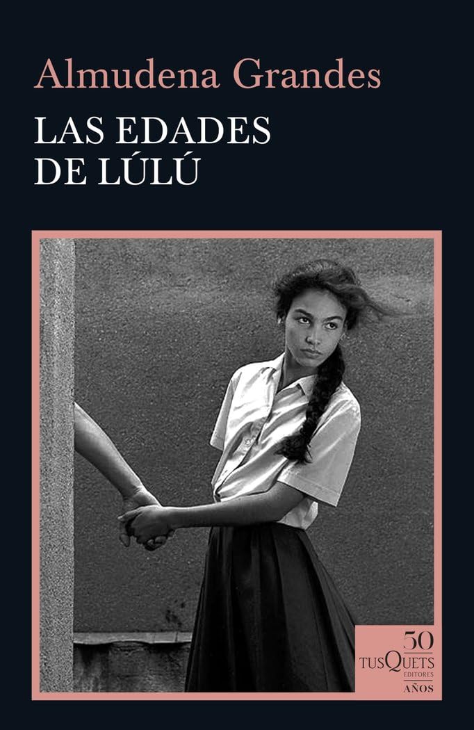 Las edades de Lulú (50 años Tusquets)