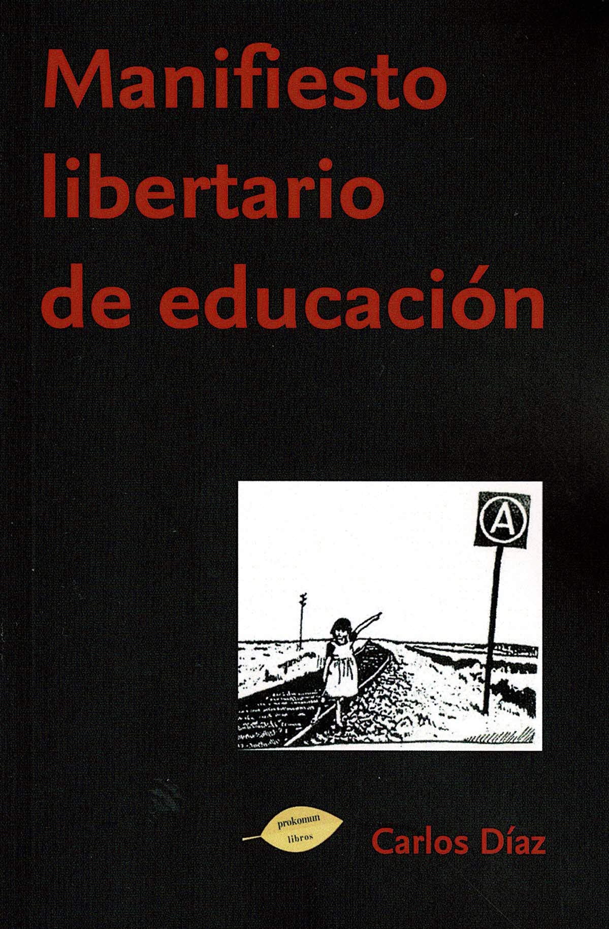 Manifiesto Libertario De Educación: 43 (Prokomun)