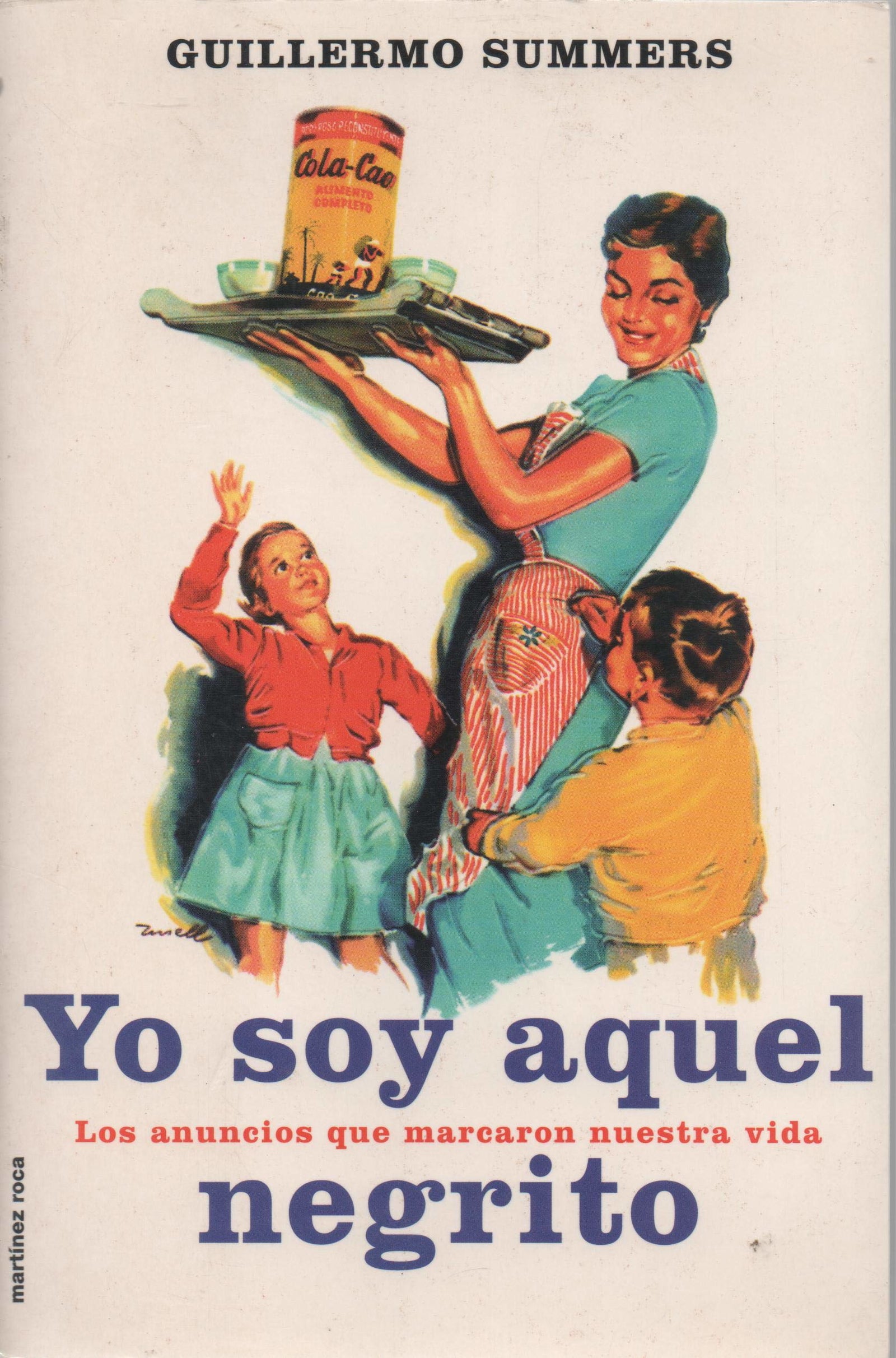 Yo soy aquel negrito: los anunciosque ...